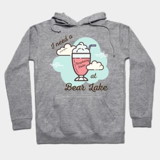 I Need a Raspberry Shake at Bear Lake Utah Hoodie